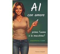 AI con amore: Prima l'uomo o la macchina?