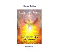 Ai Confini Della Fantasia: Racconto Breve Per Ragazzi Da 8 Anni In Su