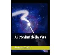 Ai Confini della Vita