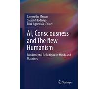 Ai, Consciousness And The New Humanism