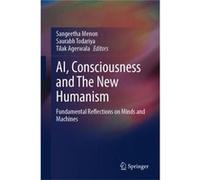 AI Consciousness and The New Humanism Fundamental Reflections on Minds and Machines - Springer Nature B.V. - Springer Nature B.V. - Livre en Anglais Springer Nature B.V.Springer Nature B.V. (Auteur)