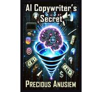AI Copywriting Secrets: How to Write Persuasive Content That Sells