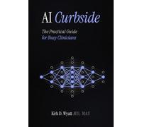 AI Curbside: The Practical Guide for Busy Clinicians