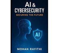 AI & Cybersecurity: Securing the Future Author