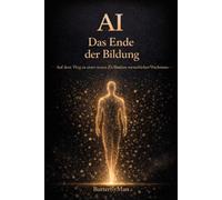 AI Das Ende der Bildung: Auf dem Weg zu einer neuen Zivllisation menschichen Wachstums