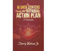 AI DATA CENTERS and the NATIONAL ACTION PLAN: A Detailed Guide