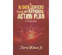 AI DATA CENTERS and the NATIONAL ACTION PLAN: A Detailed Guide