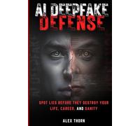AI DEEPFAKE DEFENSE 2026: SPOT LIES BEFORE THEY DESTROY YOUR LIFE, CAREER AND SANITY