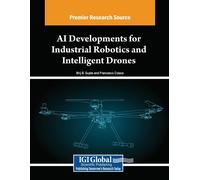 Ai Developments For Industrial Robotics And Intelligent Drones (Advances In Computational Intelligence And Robotics)