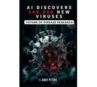 Ai Discovers 160,000 New Viruses: Future Of Disease Research: The Power Of Artificial Intelligence In Uncovering The Hidden Microbial World (Ai, Gadget, Bot And Trends Updates)