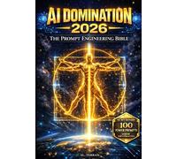 AI DOMINATION: The Prompt Engineering Bible