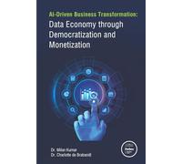 AI-Driven Business Transformation: Data Economy through Democratization and Monetization