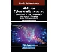 Ai-Driven Cybersecurity Insurance: Innovations In Risk, Governance, And Digital Resilience