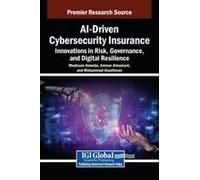 Ai-Driven Cybersecurity Insurance: Innovations In Risk, Governance, And Digital Resilience