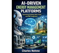 AI-DRIVEN ENERGY MANAGEMENT PLATFORMS: Optimizing Building-Wide HVAC and EMS Integration