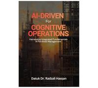 AI- DRIVEN FOR COGNITIVE OPERATIONS: HARNESSING INTERGRATED FUNDEMENTALS IN FACILITIES MANAGEMENT