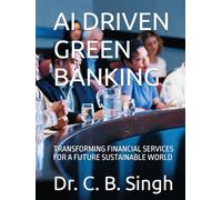 AI DRIVEN GREEN BANKING:: TRANSFORMING FINANCIAL SERVICES FOR A FUTURE SUSTAINABLE WORLD