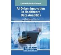 Ai-Driven Innovation In Healthcare Data Analytics (Advances In Healthcare Information Systems And Administration)