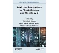 AI-driven Innovations in Physiotherapy and Oncology, Volume 2