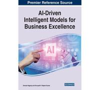 Ai-Driven Intelligent Models For Business Excellence