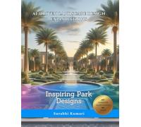 AI-Driven Landscape Design Explorations: Inspiring Park Designs