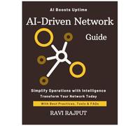 Ai-Driven Network Guide: Automate Networks With Ai Now Master Network Intelligence Fast Smarter Automation Without Delay Drive Network Efficiency Today Future-Ready Network Strategies