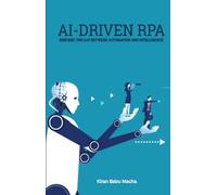 AI-DRIVEN RPA: BRIDGING THE GAP BETWEEN AUTOMATION AND INTELLIGENCE