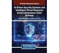 Ai-Driven Security Systems And Intelligent Threat Response Using Autonomous Cyber Defense