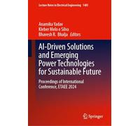 Ai-driven Solutions and Emerging Power Technologies for Sustainable Future: Proceedings of International Conference, Etaee 2024