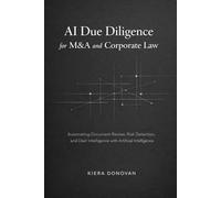 AI Due Diligence for M&A and Corporate Law: Automating Document Review, Risk Detection, and Deal Intelligence with AI