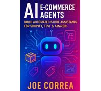 AI E-Commerce Agents: Build Automated Store Assistants for Shopify, Etsy & Amazon