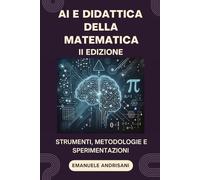 AI e Didattica della Matematica: Strumenti, Metodologie e Sperimentazioni