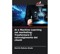 AI e Machine Learning nel marketing: Trasformare il coinvolgimento dei clienti