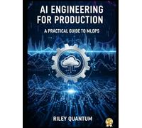 AI Engineering for Production: A Practical Guide to MLOps