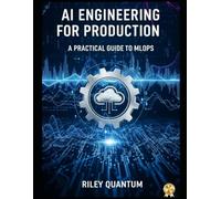 AI Engineering for Production: A Practical Guide to MLOps
