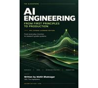 AI Engineering: From First Principles to Production: The Layered Learning Edition - From Everyday Intuition to Research-Grade Systems