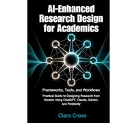 AI-Enhanced Research Design for Academics: Frameworks, Tools, and Workflows