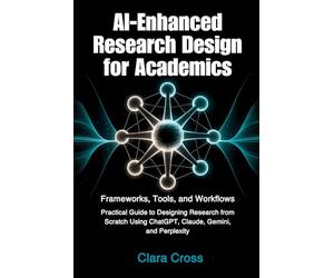 AI-Enhanced Research Design for Academics: Frameworks, Tools, and Workflows
