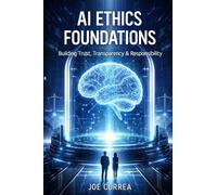 AI Ethics Foundations: Understanding Moral Responsibility in Intelligent Machines