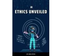 Ai Ethics Unveiled