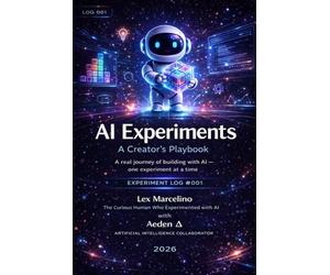 AI Experiments: A Creator's Playbook - A Real Journey of Building with AI One Experiment at a Time