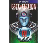 AI Fact or Fiction: The Beast Unchained!