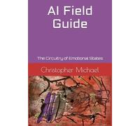 AI Field Guide: The Circuitry of Emotional States