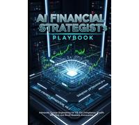 AI Financial Strategist's Playbook: Advanced Prompt Engineering for US Tax Compliance, Wealth Modeling, and Small Business Automation