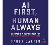 Ai First, Human Always: Embracing a New Mindset for the Era of Superintelligence