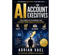 AI for Account Executives: The Complete Playbook for Closing More Deals in the AI Era