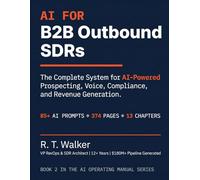 AI for B2B Outbound SDRs: The Complete System for AI-Powered Prospecting, Voice, Compliance, and Revenue Generation