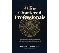 AI for Chartered Professionals: A Practitioner's Guide to Productivity, Professional Duty and Building an AI-Augmented Practice for Surveyors, Engineers, Architects, Accountants, Lawyers and Planners