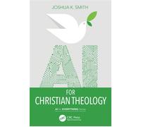 AI for Christian Theology - Joshua K. Smith - CRC Press - ebook (ePub) - Livre