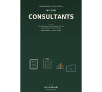 AI for Consultants: How to Produce Research, Reports, SOPs, Proposals, and Client Deliverables Without Hiring a Team